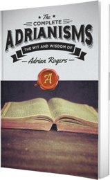 Adrianisms: The Whit and Wisdom of Adrian Rogers