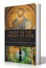 Made in the Image of God by Reid A Ashbaucher published by Innovo Publishing