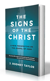 The Signs of the Christ: A New Perspective on the Gospel of John (Textbook) by J. Rodney Taylor published by Innovo Publishing.