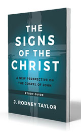 The Signs of the Christ: A New Perspective on the Gospel of John (Study Guide) by J. Rodney Taylor published by Innovo Publishing.