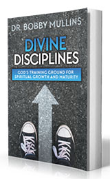 Divine Disciplines: God's Training Ground for Spiritual Growth and Maturity by Dr. Bobby Mullins published by Innovo Publishing.