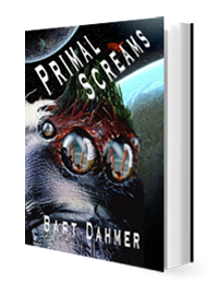 Primal Screams by Bart Dahmer published by Innovo Publishing.