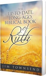 The Up-To-Date, Long-Ago, Biblical Book of Ruth by Jim Townsend published by Innovo Publishing