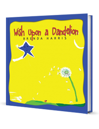 Wish Upon a Dandelion by Brend Harris published by Innovo Publishing