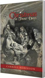 Christmas in Those Days by Carroll Roberson published by Innovo Publishing