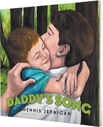 Daddy's Song by Dennis Jernigan published by Innovo Publishing