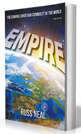 Empire: The Coming Christian Conquest of the World by Russ Neal published by Innovo Publishing.