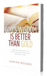 God’s Wisdom Is Better than Gold: God's Way to Health, True Wealth, & Wisdom by Adrian Rogers published by Innovo Publishing.