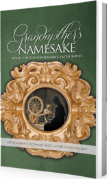 Grandmother's Namesake: Book 2 in the Unshakable Faith Series by Jessica Marie Dorman and Cathy Lynn Bryant published by Innovo Publishing