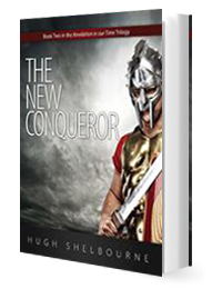The New Conqueror: Book Two in the Revelation in Our Time Trilogy by Hugh Shelbourne published by Innovo Publishing
