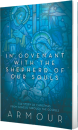 In Covenant with the Shepherd of Our Souls by Armour Patterson published by Innovo Publishing