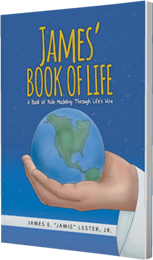 James' Book of Life by Jr. James E. Lester published by Innovo Publishing.