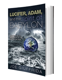 Lucifer, Adam, and the Spirit of Babylon by Joe Giuffrida published by Innovo Publishing