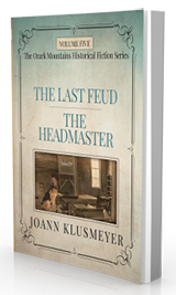 The Last Feud and The Headmaster: An Anthology of Southern Historical Fiction (Volume Five) by Joann Klusmeyer published by Innovo Publishing.