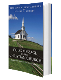 God's Message to the Christian Church by W. Lewis Autrey and Robert S. Autrey published by Innovo Publishing