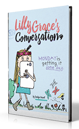 Lilly Grace's Conversation: Monday Is Getting It Done Day by Tamlyn Russell published by Innovo Publishing.