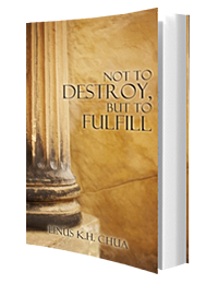 Not to Destroy, But to Fulfill by Linus Chua published by Innovo Publishing