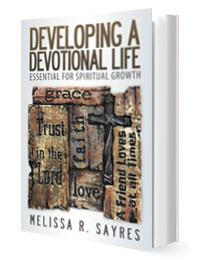 Developing a Devotional Life by Melissa Sayres published by Innovo Publishing