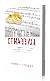 The Music of Marriage: To Have Sweet Music in Our Homes, We Need Melody, Harmony, and Rhythm by Adrian Rogers published by Innovo Publishing.