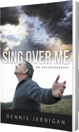 Sing Over Me by Dennis Jernigan published by Innovo Publishing