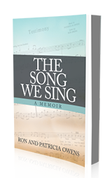 The Song We Sing: A Memoir by Ron and Patricia Owens published by Innovo Publishing.