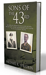 Sons of the 43rd: The Story of Delmar Dotson, Gray Allison, and the Men Of the 43rd Bombardment Group in the Southwest Pacific by Michael R. Spradlin published by Innovo Publishing.