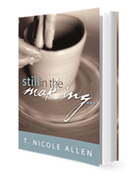 Still in the Making by T Nicole Allen published by Innovo Publishing
