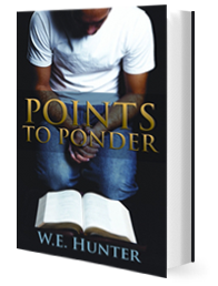 Points to Ponder by  W. E. Hunter published by Innovo Publishing