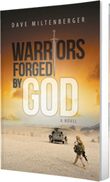 Warriors Forged by God by Dave Miltenberger published by Innovo Publishing