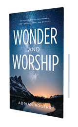Wonder and Worship by Adrian Rogers and Love Worth Finding
