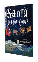 Santa, Did You Know? by Carol L. Lewis published by Innovo Publishing